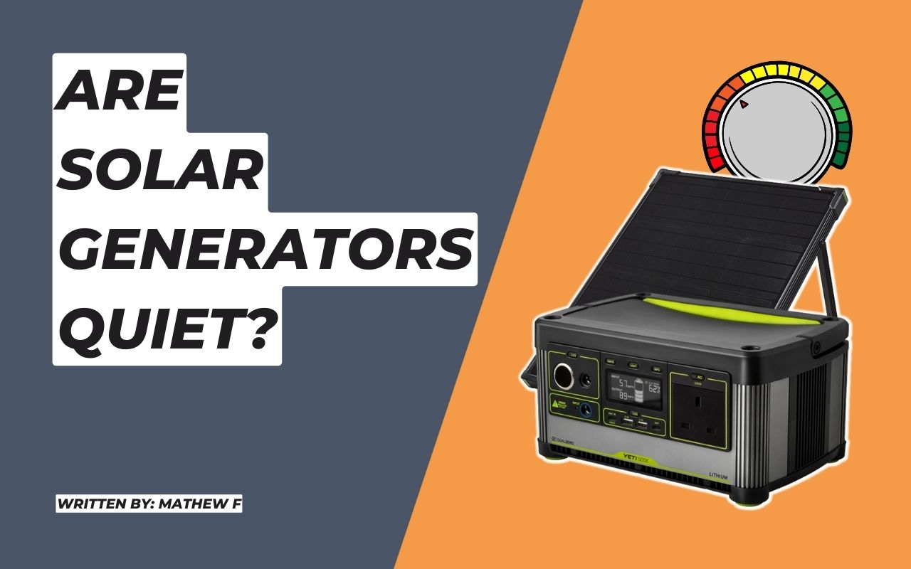 Are Solar Powered Generators Quiet?
